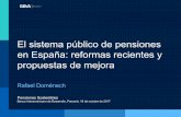 El sistema público de pensiones en España: reformas ... · El sistema público de pensiones es un pilar básico del Estado de bienestar El sistema de pensiones en España es ...