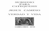 SUBSIDIO PARA CATEQUESIS JESUS CAMINO VERDAD Y … catequistico... · repetido mecánicamente en los encuentros de catequesis, por el contrario, esta guía es el soporte que sostiene
