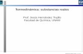 Prof. Jesús Hernández Trujillo Facultad de Química, …depa.fquim.unam.mx/~jesusht/substancias_reales_termo.pdf• Comportamiento pVT de una substancia pura ... A partir de estas