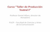 Curso “Taller de Producción Teatral I” - e-quipu.pe · Curso “Taller de Producción Teatral I” ... cambios en la valoración de la actividad principal de los museos por parte