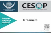 Encuesta telefónica Dreamers nacionalenlaceconexionentreculturas.com/.../06/CESOP-IL-72-14-dreames-19…Sin embargo, una de las promesas ... (25%) sabe qué son los “dreamers”.