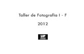 Taller de Fotografía I - F 2012fido.palermo.edu/servicios_dyc/blog/docentes/trabajos/670_1195.pdf · Taller de Fotografía I - F ... medida que aumenta la distancia tiene importantes