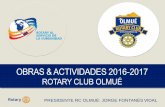OBRAS & ACTIVIDADES 2016-2017 · •38 Publicaciones en el Sitio WEB RC Olmué ... Zona Sur que se realizó en la Ciudad de La Calera y que organizó el Rotary Club de la misma ...