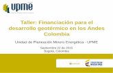Taller: Financiación para el desarrollo geotérmico en … · Taller: Financiación para el desarrollo geotérmico en los Andes Colombia Septiembre 22 de 2015 Bogotá, Colombia ...