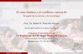 El caso Galileo y el conflicto ciencia-fe - El papel de la ...pontificia.edu.mx/eventos/ciencia-fe/Martinez-Galileo.pdf · 10 diciembre Galileo llega a Roma; inicia una campaña para