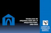 TRABAJOS DE ARQUEOLOGÍA DE LA ARQUITECTURA…lalindearqueologia.com/wp-content/uploads/2013/03/Arqueología... · uso residencial de corte academicista con balconada, vanos con tímpanos
