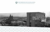 PRESUPUESTO 2017 V1 - secgral.udg.mxsecgral.udg.mx/sites/archivos/normatividad/general/... · Grecia Deneb Estrada Mondragón ... Presentación ... Universidad de Guadalajara ha experimentado
