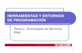 HERRAMIENTAS Y ENTORNOS DE PROGRAMACIÓNmami.uclm.es/rhervas/images/downloads/HyEP-Tema4-TecServicios…Herramientas y Entornos de Programación Tema 4. Servicios Web. Introducción