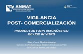 VIGILANCIA POST- COMERCIALIZACIÓN · Entre los objetivos de ANMAT está el de vigilar los efectos indeseables, falta de eficacia y calidad de los productos de su incumbencia mediante