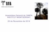 Assemblea General de l'AMPA INSTITUT MONTSERRAT 25 de ...ampamontserrat.cat/wp-content/uploads/2014/11/... · AMPA Institut Montserrat Agenda · Informació de la Direcció de l'Institut