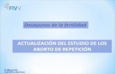 Desayunos de la fertilidad - fiv-valencia.es · Mioma uterino submucoso ... Histeroscopia Mioma submucosos, sinequias, septoplastia