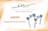 Safe & Innovative Solutions - SIFUENTES LTDA ...sifuentescolombia.com/descargas/Saxxo.pdf · Esto facilita el uso del tornillo durante la cirugía para el cirujano y también para