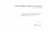 Cómo utilizar VMware Fusion - VMware Fusion 8 · PDF fileMover y compartir archivos con su ... utilizar y administrar las máquinas ... n Tutoriales en vídeo que puede ir siguiendo
