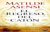 Libro proporcionado por el equipo - …descargar.lelibros.online/Matilde Asensi/El regreso del Caton (16... · la creación, la inteligencia más superdotada y, desde que se había