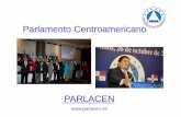 Parlamento Centroamericano - europarl.europa.eu · de integración y de creación de un parlamento regional en los últimos 180 años. En la reunión de presidentes centroamericanos