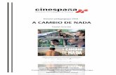 Dossier pédagogique 2015 A CAMBIO DE NADA - … · 2016-09-08 · Producción: Amir / El Niño Producciones / La Competencia / La Mirada Oblicua / Luis Pérez Gil / ... DESPUÉS