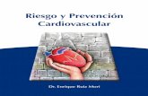 Riesgo y Prevención Cardiovascular - sscardio.org · tanto en la sociedad como en el personal sanitario. Otro aspecto desarrollado es la presencia de los Factores de Riesgo en niños