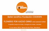 Ballet benéfico Fundación CODESPA FLOWERS FOR …americat.barcelona/uploads/20160302/2016.02.29_Ballet_Solidario... · Cuerpo es un espacio cultural y educativo; ... De este encuentro