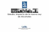 Estudio: Impacto de la nueva Ley de Alcoholesgobierno.udd.cl/files/2015/01/enc_2013_informe_estudio_alcoholismo.pdf · • Evaluar el Impacto de la Nueva Ley de Alcoholes en el cambio