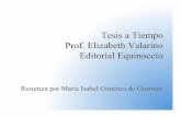 Tesis a Tiempo Prof. Elizabeth Valarino Editorial … · Resumen por María Isabel Giménez de Guzmán . Capítulo 1 Afinando los Instrumentos Presenta su preocupación por el alto