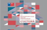 RESPONSABILIDAD SOCIAL EMPRESARIAL · LA RESPONSABILIDAD SOCIAL EMPRESARIAL Y SU APORTE A LA CULTURA Consejo Nacional de la Cultura y las Artes de la Región Metropolitana (CNCA RM).