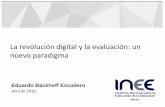La revolución digital y la evaluación: un nuevo paradigma Eduardo Backoff.pdf · Conocimientos Básicos (EXHCOBA) se ha aplicado en formato digital a cientos de miles de aspirantes