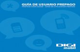 GUÍA DE USUARIO PREPAGO - DIGI mobil España: … · Con ella puedes hacer y recibir llamadas, y enviar y recibir SMS. Además, te ofrece la posibilidad de disfrutar del Servicio