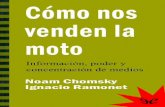 Libro proporcionado por el equipo - …descargar.lelibros.online/Noam Chomsky/Como nos... · El papel de los medios de comunicación en la política contemporánea nos obliga a preguntar