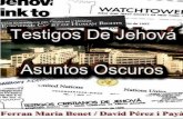 Los Testigos De Jehová – Asuntos Oscuros Ferrán … Obscuros de los testigos de... · editaban en cuatro idiomas en 3.000 periódicos de Estados Unidos, ... norte del estado de