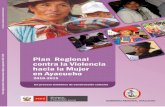Plan Regional contra la Violencia hacia la Mujer 2010 … · Plan Regional contra la Violencia hacia la Mujer 2010-2015, en Ayacucho. 4 Público, la Defensoría del Pueblo y Redes