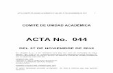 ACTA No. 044 - unilibre.edu.co · ACTA COMITÉ DE UNIDAD ACADÉMICA N° 044 DEL 27 DE NOVIEMBRE DE 2012 2 Dr. GERMÁN CONTRERAS RAMÍREZ Delegado por el Señor Rector Seccional