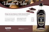 Vinagres de Vino - Goya Spain · Vinagres de Vino Su sabor suave y untuoso, un destacado dulzor al paladar, junto con un profundo color caoba oscuro intenso y un agudo aroma son las
