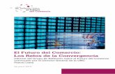 El Futuro del Comercio: Los Retos de la Convergencia · El Futuro del Comercio: Los Retos de la Convergencia 3 En abril de 2012, el Director General de la OMC, Pascal Lamy, invitó