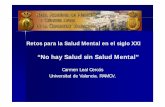 â€œNo hay Salud sin Salud Mentalâ€‌ - uv.es .+ Trastornos mentales graves: Psicosis ( Esquizofrenia