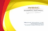 Manual Técnico y de Instalaciones - wbsc.org · El propósito del manual técnico y de sede de la WBSC Softbol es construir una base amplia de ... Iluminacion 9 11. Camerinos 10