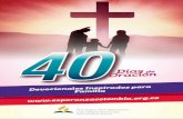 40 Días de Oración - s3.amazonaws.com · Esposo Esposa _____ _____ Hijo 1 Hijo 2 ... Al final de los cuarenta días de estos devocionales, programen una semana de reavivamiento