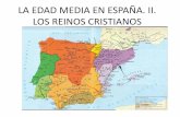 LA EDAD MEDIA EN ESPAÑA. II. LOS REINOS CRISTIANOStemasdehistoria.es/2_eso_presentaciones/6_Presentacion_e_media... · LOS ORÍGENES DE LOS REINOS CRISTIANOS. S. VIII-X. Desde el