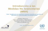 Introducción a las Medidas No Arancelarias (MNA) · 1. ¿Qué es MNA? •Definición y clasificación 2. ¿Qué información sobre MNA tiene UNCTAD y ALADI? • Recopilación de