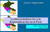 La Descentralización y la Regionalización en el Perú · Asimismo, no cumple bien su rol de regulador y ofertante de servicios, de ... promotor de la participación ciudadana, rendición