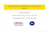 Introducción a las Finanzas Cuantitativas Parte Icms.dm.uba.ar/academico/materias/2docuat2016/analisis_cuantitativo... · Introducci on a las Finanzas Cuantitativas Parte I Manuel