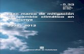 Plan marco de mitigación del cambio climático en … · para la elaboración del Plan marco de mitigación del cambio climático en Catalunya 2008-2012. La participación de la
