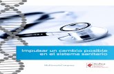 Impulsar un cambio posible en el sistema sanitario - … · 5 Bajo el esquema actual, el sistema sanitario español no es sostenible El sector sanitario es uno de los principales