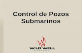 Control de Pozos Submarinos - wildwell.com · Control de Pozos Submarinos Objetivos de Aprendizaje • Usted aprenderá que los fundamentos del control de pozo en una instalación