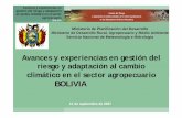 Avances y experiencias en gestión del riesgo y …riesgoycambioclimatico.org/tallerinternacional/ponencias/paises/... · • Bolivia es un país con diversidad de ecosistemas ...