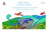 RÍOS LIBRES , PUEBLOS LIBRES - cibioma.edu.bo · de los ríos (14 de marzo) RÍOS LIBRES , PUEBLOS LIBRES. ii Cita: Departamento de difusión y educación ambiental Centro de Investigación