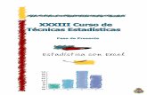 XXXIII Curso de Técnicas Estadísticas - fibao.es · Estadística con Excel 6 XXXIII Curso de Técnicas Estadísticas 1 Funciones estadísticas y relacionadas 1.1 Genéricas •