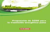 Propuestas de CCOO para la transición energética justa · El presente documento es fruto del trabajo desarrollado en el grupo de trabajo confederal, que se estuvo reuniendo desde