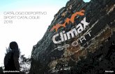 CATÁLOGO DEPORTIVO SPORT CATALOGUE 2018 · Productos Climax lanza su nueva línea deportiva para escalada y montañismo CLIMAX Sport. Gracias a la experiencia adquirida en el sector