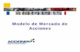 Modelo Mercado de Acciones - mbaconsultor.com Mercado Acciones.pdf · realizó una propuesta para estandarizar el modelo de mercado de las bolsas de la región para llevarlo a las