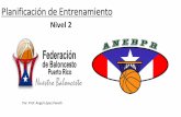 Planificación de Entrenamiento - puertorico.basketball · •Planifica el entrenamiento, lo redacta y lo utiliza como guía durante la practica •Se prepara , orienta y enriquecen